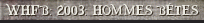 WHFB: 2003: Hommes B�tes