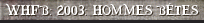 WHFB: 2003: Hommes B�tes