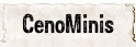 CenoMinis