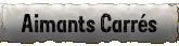 Aimants Carrés
